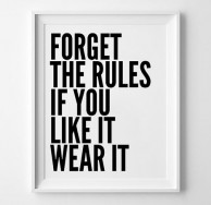 Ξέχνα τα όχι, τα πρέπει και τα μη: φόρα ό,τι σου αρέσει!